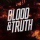 Blood & Truth: News