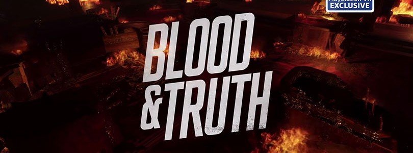 Blood & Truth: News