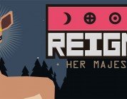 Reigns: Her Majesty - News