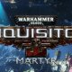 Warhammer 40.000: Inquisitor - Martyr -January Update