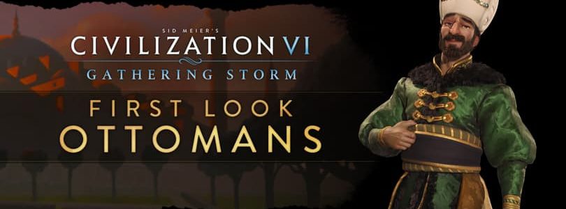 Civilization 6: Gathering Storm - Osmanen