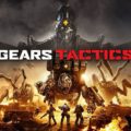 Gears Tactics: Starte jetzt den Strategie-Hit im Gears-Universum