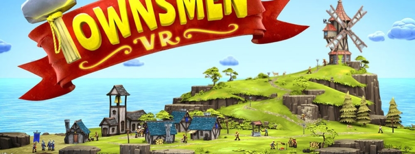 Townsmen VR: die Zukunft der mittelalterlichen Aufbaustrategie