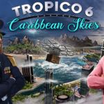 Tropico 6: „Caribbean Skies“ Add-on ab sofort erhältlich