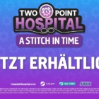 Two Point Hospital: reist durch die Zeit – neue Erweiterung veröffentlicht