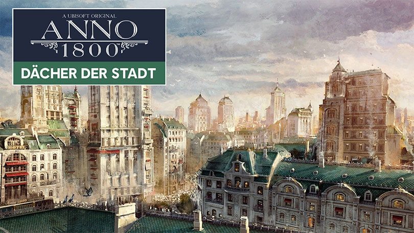 Anno 1800: „Dächer der Stadt“ DLC ab sofort verfügbar