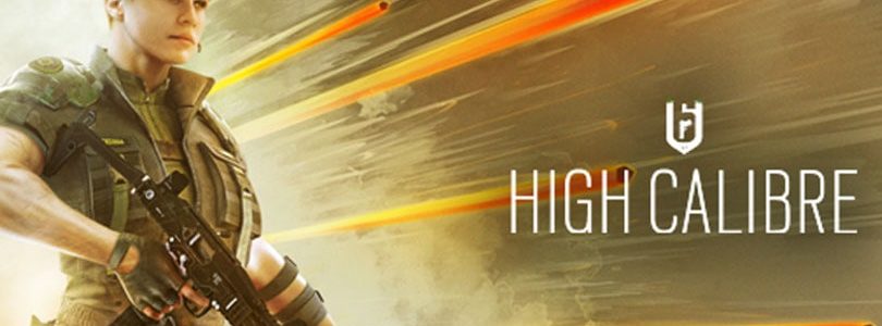 Rainbow Six: Siege - High Calibre