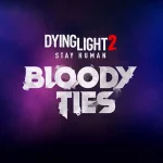 Dying Light 2: Stay Human - Bloody Ties