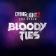 Dying Light 2: Stay Human - Bloody Ties