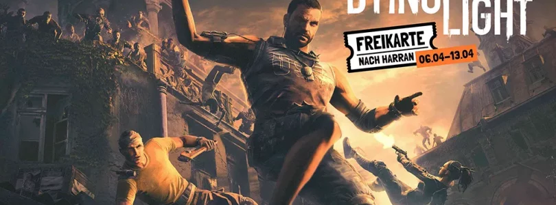 Dying Light: Freikarte