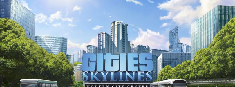 Cities: Skylines – Modern City Center & Radio Station ab sofort erhältlich