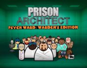 Prison Architect: Psych Ward: Warden’s Edition-Expansion enthüllt